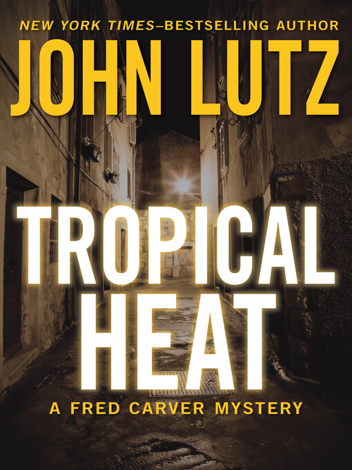 Title details for Tropical Heat by John Lutz - Available